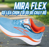 Giày Chạy Bộ MIRA Nên Chọn? Gợi Ý Hoàn Hảo Với Dòng MIRA FLEX
