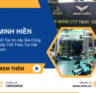 Công ty TNHH SX TM XNK MINH HIỀN - Đối Tác tin cậy Gia Công Giày Thể Thao Tại Việt Nam